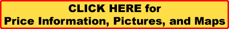 Click Here for price info, pictures, and maps